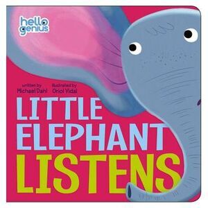 Little Elephant Listens -- Michael Dahl